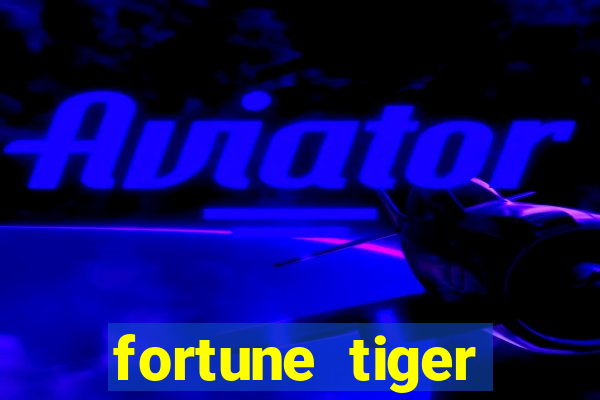 fortune tiger plataforma pagante